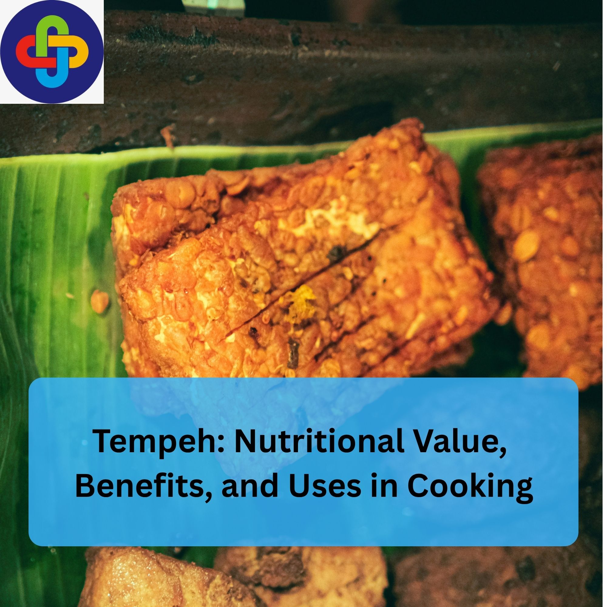  Tempeh: Nutritional Value, Benefits, and Uses in Cooking